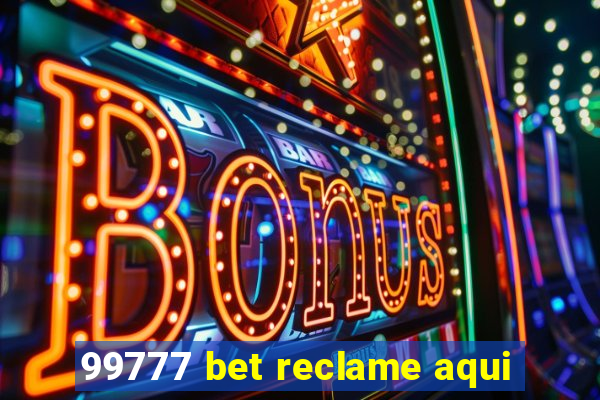 99777 bet reclame aqui